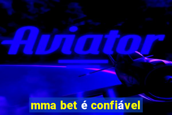 mma bet é confiável